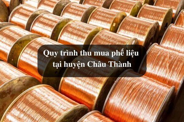 Quy trình mua gom phế liệu ở Huyện Châu Thành