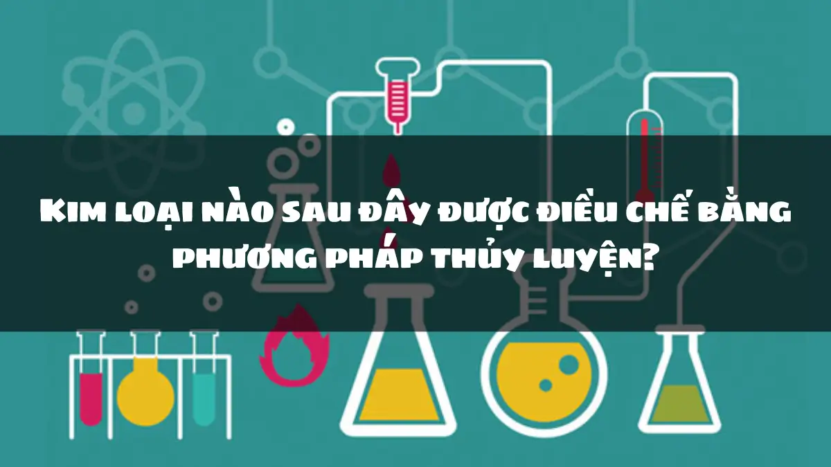 Phương pháp thủy luyện dùng cho kim loại nào?