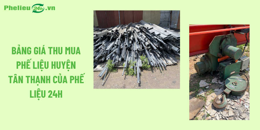 Bảng giá thu mua phế liệu huyện Tân Thạnh của Phế Liệu 24h