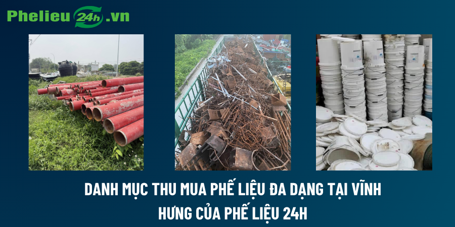 Danh mục thu mua phế liệu đa dạng tại Vĩnh Hưng của Phế Liệu 24h