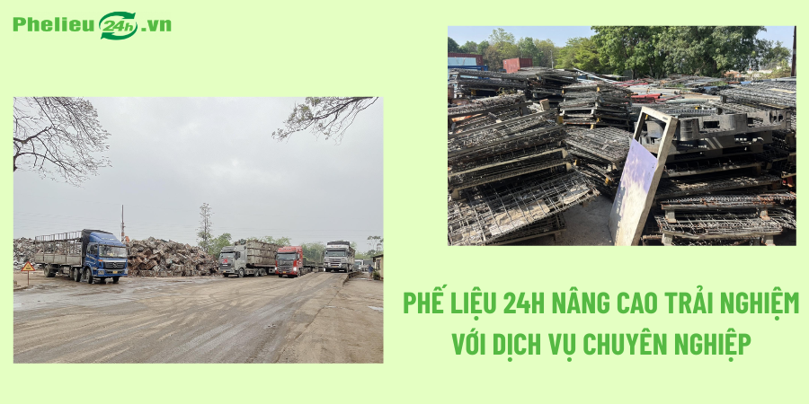 Phế Liệu 24h nâng cao trải nghiệm với dịch vụ chuyên nghiệp