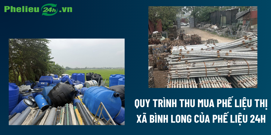 Quy trình thu mua phế liệu thị xã Bình Long của Phế Liệu 24h