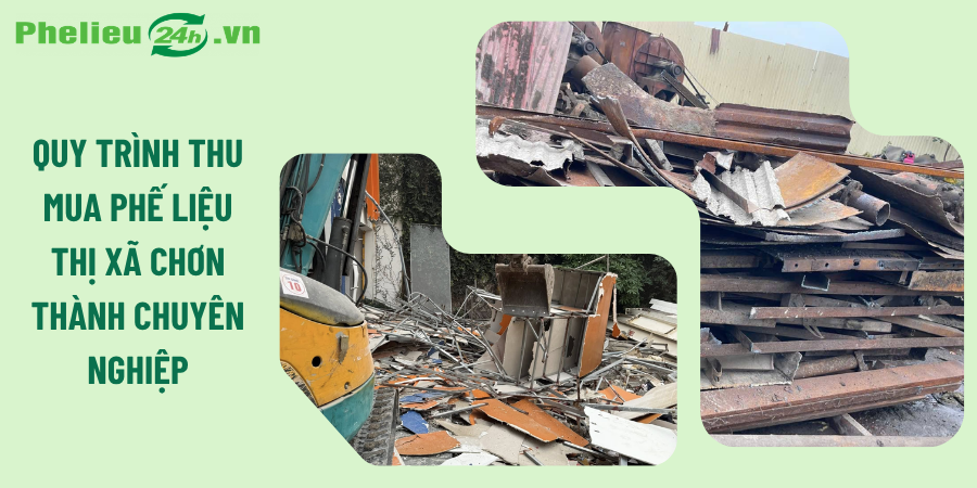 Quy trình thu mua phế liệu thị xã Chơn Thành chuyên nghiệp