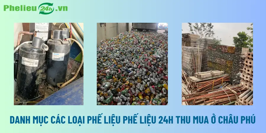 Danh mục các loại phế liệu Phế Liệu 24h thu mua ở Châu Phú Danh mục các loại phế liệu Phế Liệu 24h thu mua ở Châu Phú