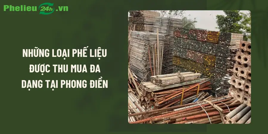 Những loại phế liệu được thu mua đa dạng tại Phong Điền Những loại phế liệu được thu mua đa dạng tại Phong Điền