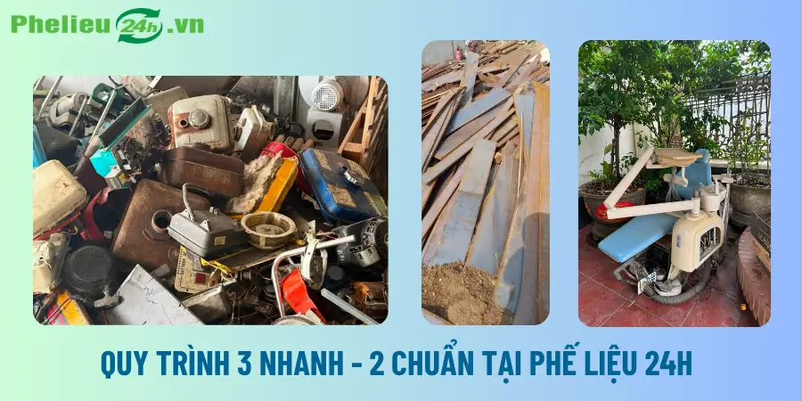 Quy trình 3 nhanh - 2 chuẩn tại Phế Liệu 24h Quy trình 3 nhanh - 2 chuẩn tại Phế Liệu 24h