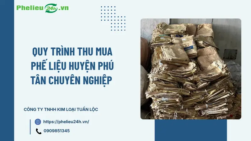 Quy trình thu mua phế liệu huyện Phú Tân chuyên nghiệp nhất Quy trình thu mua phế liệu huyện Phú Tân chuyên nghiệp nhất