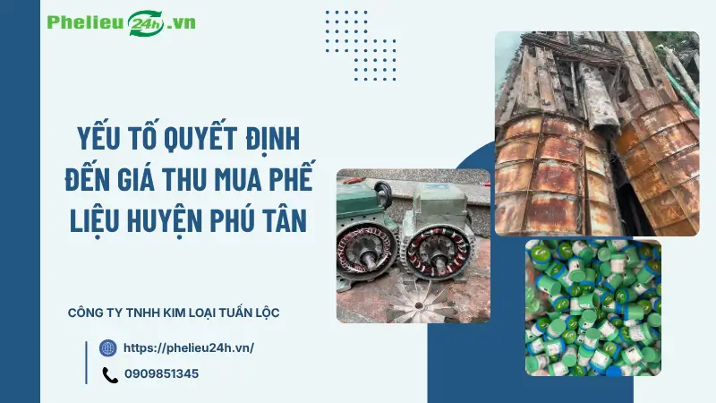 Những yếu tố quyết định đến giá thu mua phế liệu huyện Phú Tân Những yếu tố quyết định đến giá thu mua phế liệu huyện Phú Tân