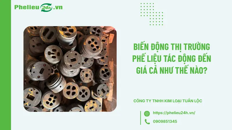 Biến động thị trường phế liệu tác động đến giá cả như thế nào? Biến động thị trường phế liệu tác động đến giá cả như thế nào?