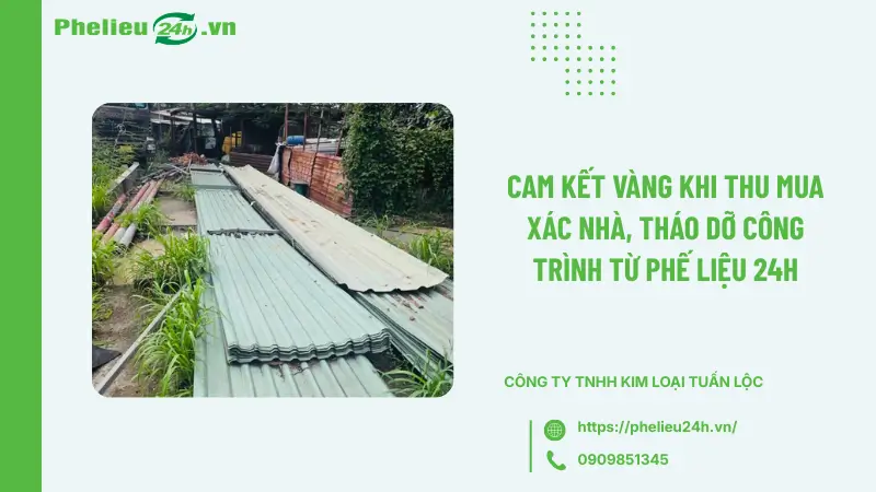 Cam kết vàng khi thu mua xác nhà, tháo dỡ công trình từ Phế Liệu 24h Cam kết vàng khi thu mua xác nhà, tháo dỡ công trình từ Phế Liệu 24h