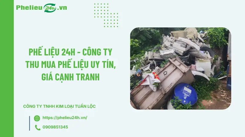 Phế Liệu 24h - Công ty thu mua phế liệu uy tín, giá cạnh tranh Phế Liệu 24h - Công ty thu mua phế liệu uy tín, giá cạnh tranh