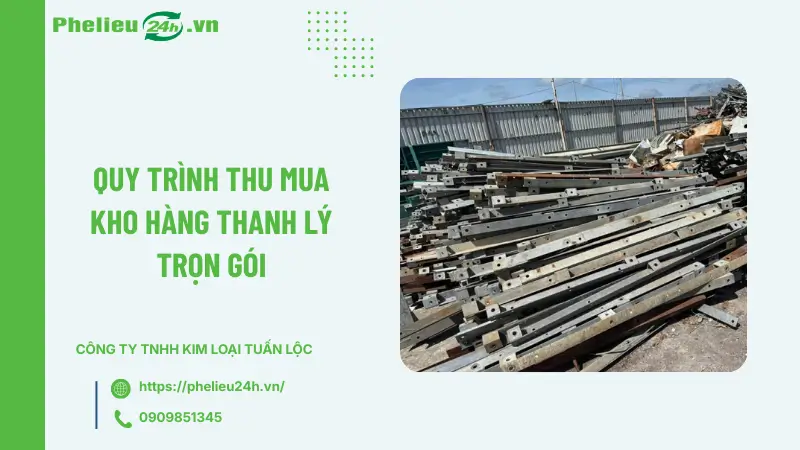 Quy trình thu mua kho hàng thanh lý trọn gói Quy trình thu mua kho hàng thanh lý trọn gói