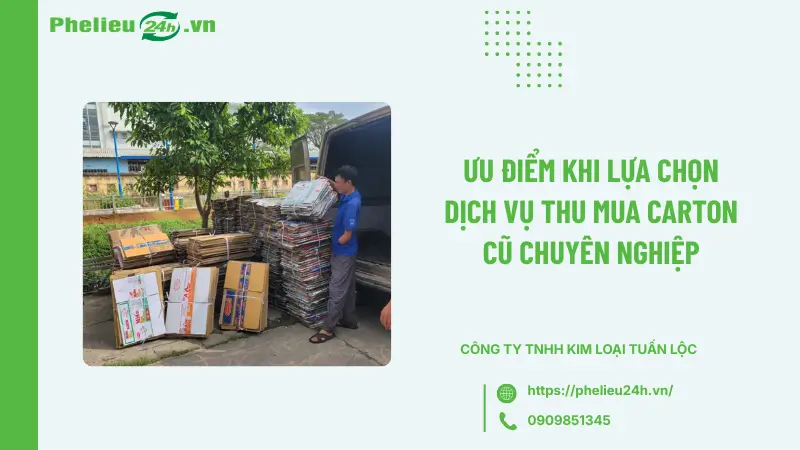 Ưu điểm khi lựa chọn dịch vụ thu mua carton cũ chuyên nghiệp Ưu điểm khi lựa chọn dịch vụ thu mua carton cũ chuyên nghiệp