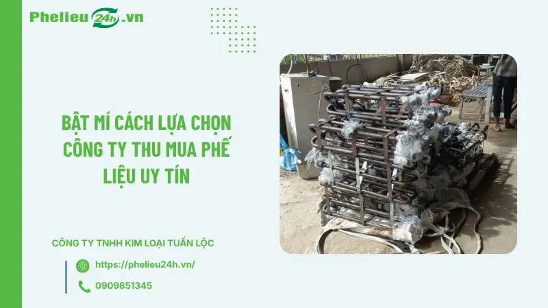 Bật mí cách lựa chọn công ty thu mua phế liệu uy tín Bật mí cách lựa chọn công ty thu mua phế liệu uy tín
