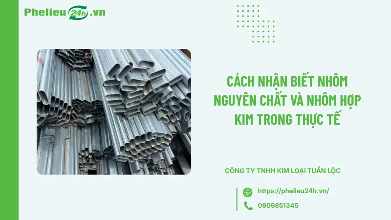 Cách nhận biết nhôm nguyên chất và nhôm hợp kim trong thực tế