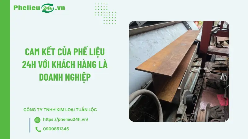 Cam kết của Phế Liệu 24h với khách hàng là doanh nghiệp Cam kết của Phế Liệu 24h với khách hàng là doanh nghiệp