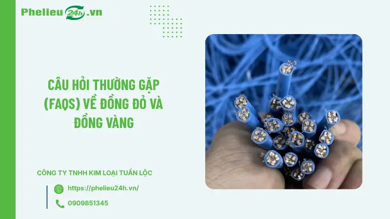 Câu hỏi thường gặp (FAQs) về đồng đỏ và đồng vàng Câu hỏi thường gặp (FAQs) về đồng đỏ và đồng vàng