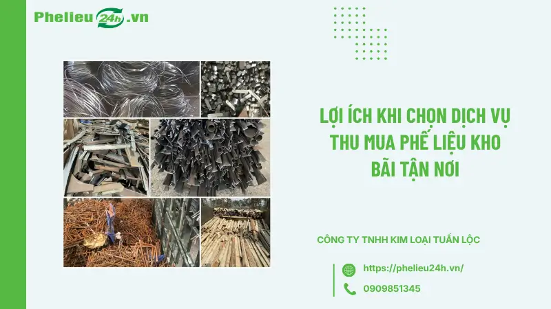 Lợi ích khi chọn dịch vụ thu mua phế liệu kho bãi tận nơi Lợi ích khi chọn dịch vụ thu mua phế liệu kho bãi tận nơi