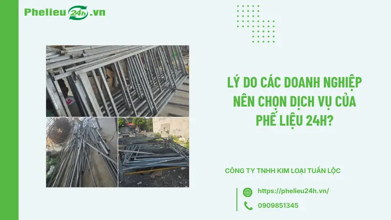 Lý do các doanh nghiệp nên chọn dịch vụ của Phế Liệu 24h? Lý do các doanh nghiệp nên chọn dịch vụ của Phế Liệu 24h?