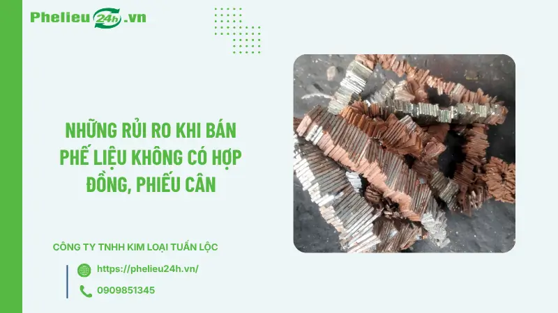 Những rủi ro khi bán phế liệu không có hợp đồng, phiếu cân