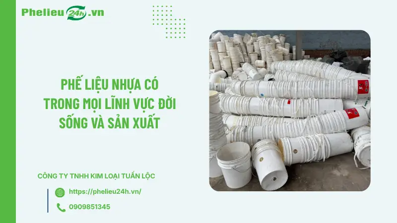 Phế liệu nhựa có trong mọi lĩnh vực đời sống và sản xuất Phế liệu nhựa có trong mọi lĩnh vực đời sống và sản xuất