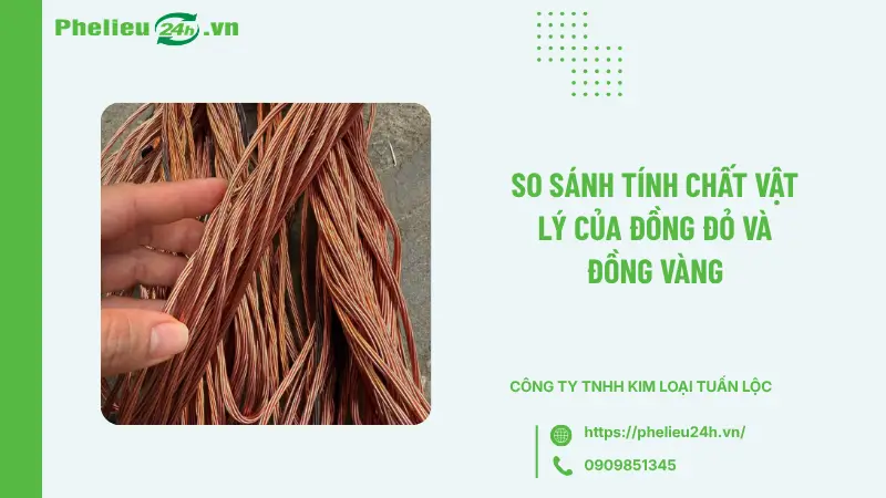 So sánh tính chất vật lý của đồng đỏ và đồng vàng So sánh tính chất vật lý của đồng đỏ và đồng vàng