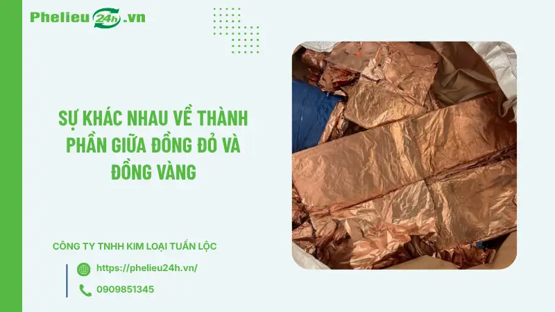 Sự khác nhau về thành phần giữa đồng đỏ và đồng vàng Sự khác nhau về thành phần giữa đồng đỏ và đồng vàng